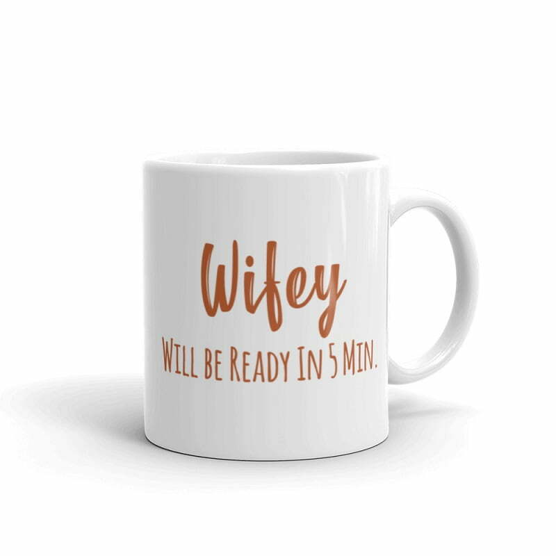 Wifey-Will-be-ready-in-5-Min-Mug-Left.jpg